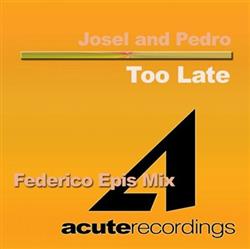 Download Josel And Pedro - Too Late Federico Epis Mix