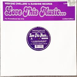 Download Weekend Dwellers Vs Sunshine Records - Love This Music