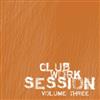 télécharger l'album Various - Club Work Session Volume Three