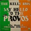 télécharger l'album The Kelly Brothers - Say Hello To The Provos The Music Of Freedom Struggle