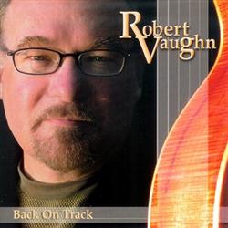 Download Robert Vaughn - Back On Track