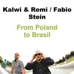 Download Kalwi & Remi Fabio Stein - From Poland To Brasil