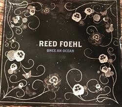 Download Reed Foehl - Once an Ocean