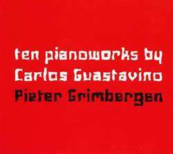 Download Carlos Guastavino, Pieter Grimbergen - Ten Pianoworks By Carlos Guastavino