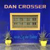 descargar álbum Dan Crosser - Wie ein Zug ohne Bahnhof