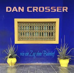 Download Dan Crosser - Wie ein Zug ohne Bahnhof