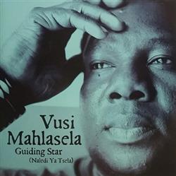 Download Vusi Mahlasela - Guiding Star Naledi Ya Tsela