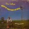 télécharger l'album Pete Sullivan - Where The Wind Pumps The WaterAnd The Cows Chop The Wood