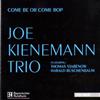 descargar álbum Joe Kienemann Trio - Come Be Or Come Bop