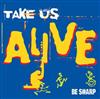 online anhören Be Sharp - Take Us Alive