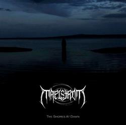 Download Maelstrom - The Shores At Dawn