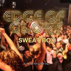 Download Sweat Box - Edge Of Glory