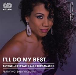 Download Antonello Ferrari & Aldo Bergamasco Feat Sherrita Duran - Ill Do My Best