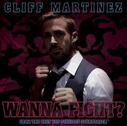 Download Cliff Martinez - Wanna Fight