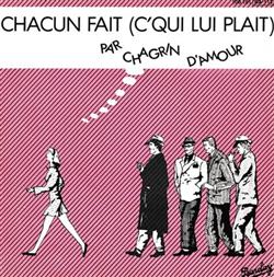 Download Chagrin D'Amour - Chacun Fait CQui Lui Plait