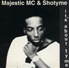 last ned album Majestic MC & Shotyme - Its About Time