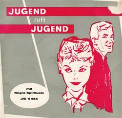 Download Various - Jugend Ruft Jugend Mit Negro Spirituals