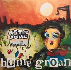 Download Home Groan - Astrodome