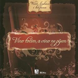 Download Various - Vino Ljubav I Kafana 1 Vino Točim A Vino Ne Pijem