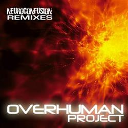 Download Overhuman Project - NeuroConfusion Remixes