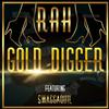 Rah Featuring Swaggaquil - Gold Digger