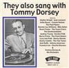 descargar álbum Tommy Dorsey - They Also Sang With Tommy Dorsey