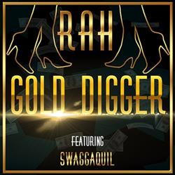 Download Rah Featuring Swaggaquil - Gold Digger