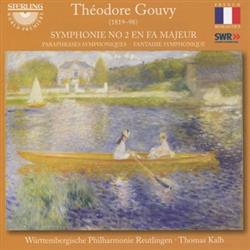 Download Théodore Gouvy Württembergische Philharmonie Reutlingen Thomas Kalb - Symphonie No 2 En Fa Majeur Paraphrases Symphoniques Fantaisie Symphonique