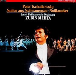 Download Peter Tschaikowsky Zubin Mehta Israel Philharmonic Orchestra - Suiten Aus Schwanensee Nußknacker