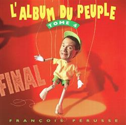 Download François Pérusse - LAlbum Du Peuple Final Tome 4