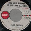 online luisteren Bob Johnson - How Much Further Do You Think Ill Bend