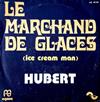 télécharger l'album Hubert - Le Marchand De Glaces Ice Cream Man