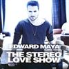 écouter en ligne Edward Maya - The Stereo Love Show