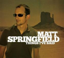 Download Matt Springfield - Things Ive Said