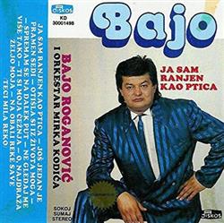 Download Bajo Roganović I Orkestar Mirka Kodića - Ja Sam Ranjen Kao Ptica