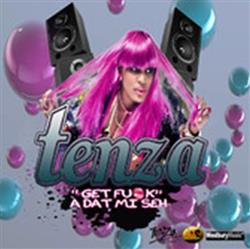 Download Tenza - Get Funk A Dat Mi Seh