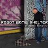 online luisteren Robot Bomb Shelter - Robot Picnic