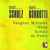 descargar álbum Hartmut Schulz, Maurizio Barbetti, Vaughan Williams, Holst, Schulz, de Pablo - My Soul Has Nought But Fire And Ice