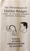 Eyedea, Advisor, Crescent Moon, DJ Anatomy - The Whereabouts of Hidden Bridges