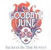 lataa albumi Goodbye June - Secrets In The Sunset