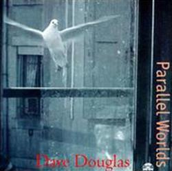 Download Dave Douglas - Parallel Worlds