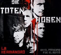 Download Die Toten Hosen - La Hermandad En El Principio Fue El Ruido