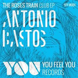 Download Antonio Bastos - The Roses Train Club EP