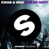 lytte på nettet R3hab & Vinai - How We Party