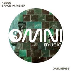 Download K3Bee - Space In Me EP