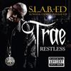 ladda ner album Trae - Restless SLAB ED