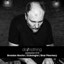 Download Brendon Moeller - DoNothing Exclusive 013