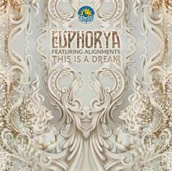 Download Euphorya Featuring Alignments - This Is A Dream