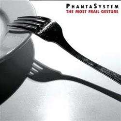 Download PhantaSystem - The Most Frail Gesture