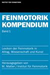 Album herunterladen Institut Fuer Feinmotorik Marc Matter (Editor) - Feinmotorik Kompendium Lexikon Der Feinmotorik In Alltag Wissenschaft Und Kunst